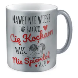 Kubek srebrny MIŁOSNY Nie spi*rdol tego